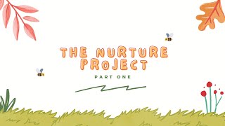 The Nurture Project   Part One: Self Compassion