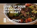 Level Up Your Grandma's Pot Roast