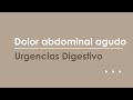 Dolor abdominal agudo. Urgencias más frecuentes en Aparato Digestivo