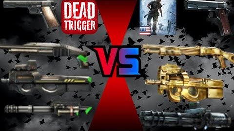 DEAD TRIGGER VS DEAD TARGET GUNS