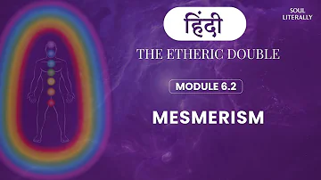 Module 6.2 - Mesmerism (Hindi)