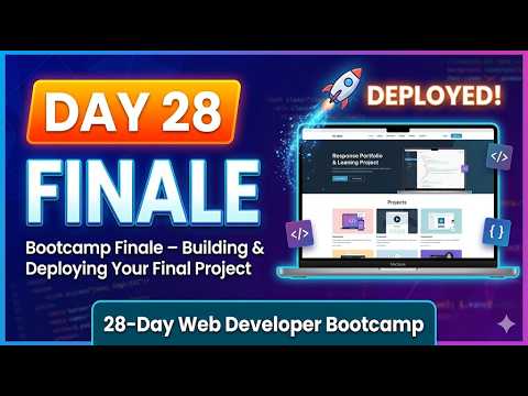 Day 28: Bootcamp Finale – Building & Deploying Your Final Project | 28-Day Web Developer Bootcamp