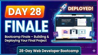 Day 28: Bootcamp Finale – Building & Deploying Your Final Project | 28-Day Web Developer Bootcamp