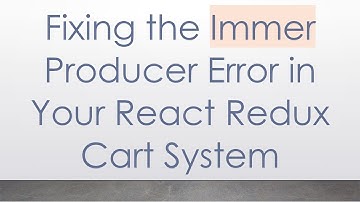Fixing the Immer Producer Error in Your React Redux Cart System