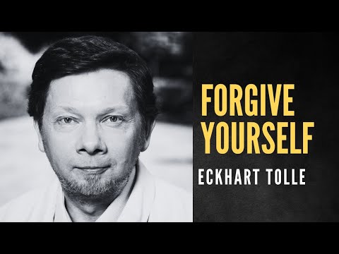 Eckhart Tolle - Forgive Yourself