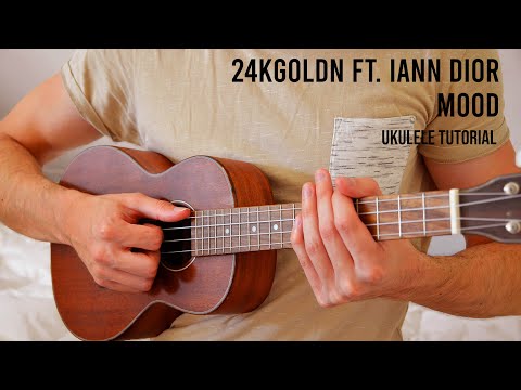 24kGoldn - Mood ft. Iann Dior EASY Ukulele Tutorial With Chords / Lyrics