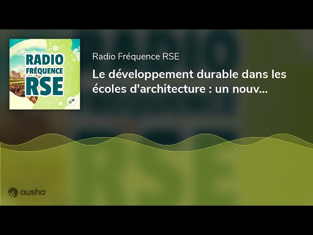 Le développement durable dans les écoles d'architecture : un nouveau concours !