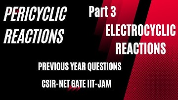 Mastering Electrocyclic Reactions |Solving Previous Year Questions | CSIR-NET GATE IIT-JAM