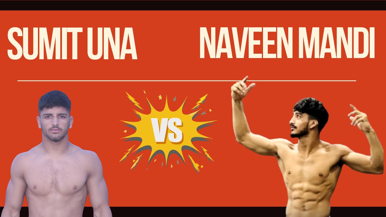 Sumit Una Vs Naveen Mandi