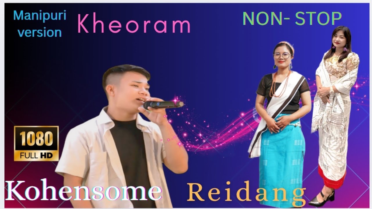 NON- STOP KHEORAM/TAORAM REIDANG MANIPURI VERSION MP3 NON-STOP[KOHENSOME]