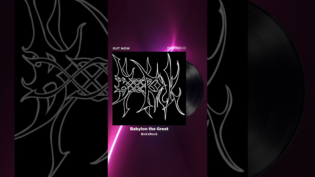 BxXxRock Babylon the Great  Avail Now 