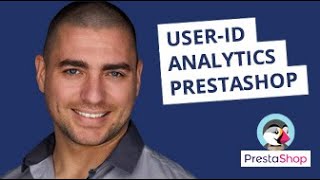 Mise en place de l'User-id Google Analytics sur Prestashop 1.6 / 1.7 - français
