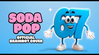 SODA POP x SIX SEVEN 67 | ITALIAN BRAINROT | Official Music Video