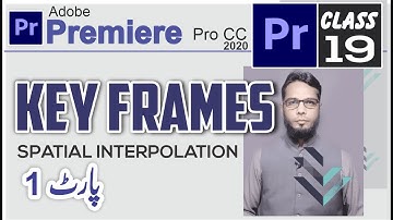 CLASS 19 II KEYFRAMES (Spatial Interpolation) II Adobe Premiere