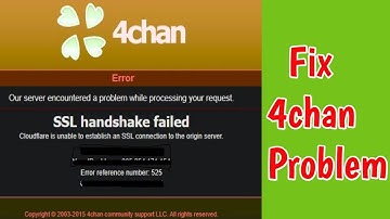 Fix 4chan ssl handshake failed cloudflare is unable to establish an ssl connection | ssl handshake