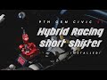 Best short shifter ever  hybrid racing short shifter 9th gen civic si