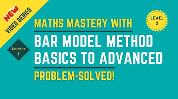 Maths Mastery with Bar Models | Lesson 1 | Solving Word Problems Visually!