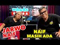 WAWANCANDA JARWO NAIF - NAIF MASIH ADA