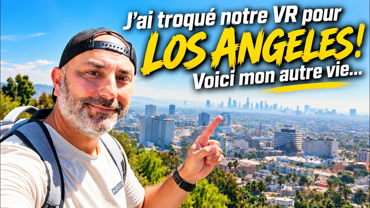 J'ai troqué notre VR pour LOS ANGELES! Voici mon autre vie...