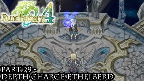 Rune Factory 4 [Part 29 - Depth Charge Ethelberd]
