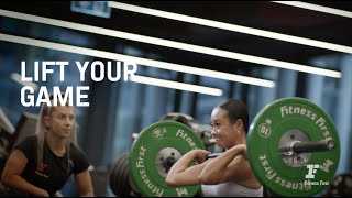 PUT YOURSELF FIRST | LIFT YOUR GAME | Fitness First