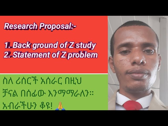 Research Proposal Back Ground of the Study and Statement of the Problem (በአማረኛ አቀራረብ) class=