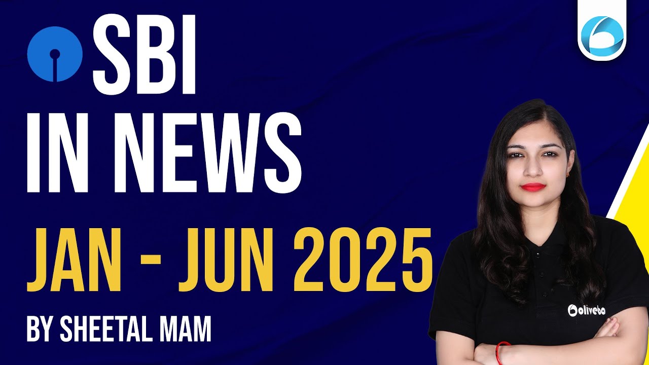 SBI IN NEWS | Jan - June 2025 | Latest News & Announcements for Banking Exams | By Sheetal Sharma