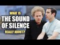 What “The Sound of Silence” by Simon and Garfunkel is Really About