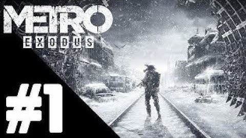 METRO EXODUS Walkthrough Gamplay Part 1- INTRO (Xbox One S)