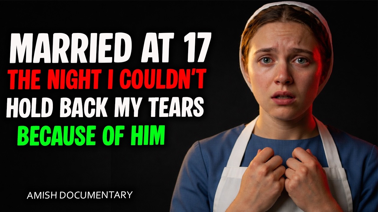 An Amish Wedding at 17 — THE NIGHT I COULDN’T HOLD BACK MY TEARS BECAUSE OF HIM