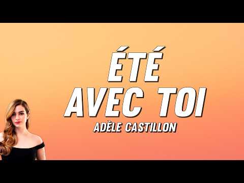 Adèle Castillon - Été avec toi (Paroles)
