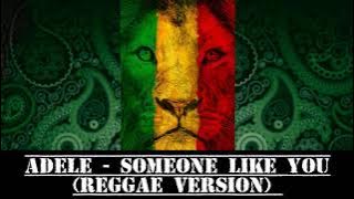 Adele - someone like you (reggae version) [NATURAL MUSIC]