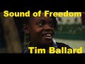 SOUND OF FREEDOM: Tim Ballard :Child trafficking