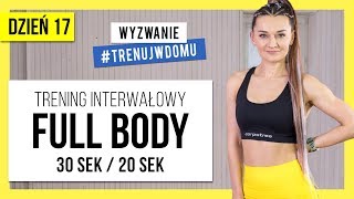 Wyzwanie 30 DNI 🔥 Dzień 17: Trening Interwałowy Full Body | Monika Kołakowska