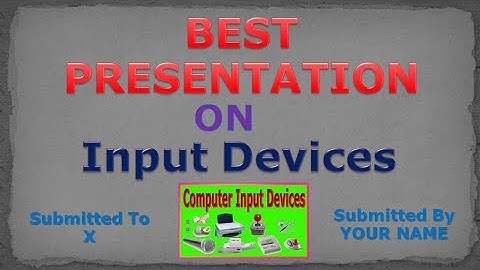 BEST PPT ON INPUT DEVICES