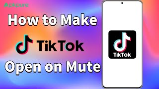 How to Make TikTok Open on Mute (2024) | Newest Tutorial | Best Guide screenshot 4