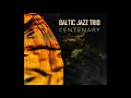 Baltic Jazz Trio - Centenary
