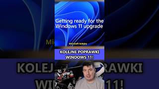 KOLEJNE POPRAWKI WINDOWS 11! CZY COŚ SIĘ ZMIENI? #shorts