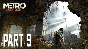 Metro: Last Light Redux Gameplay Walkthrough Part 9 - No Commentary
