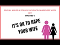 Ep 6 It S OK To Rape Your Wife Sexual Abuse Awareness Week 2017 Ep 6 It S OK To Rape Your Wife Sexual Abuse Awareness Week 2017