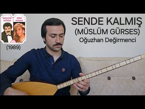 SENDE KALMIŞ-Oğuzhan Değirmenci-(MÜSLÜM GÜRSES)-(1989)