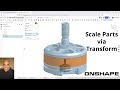 Onshape - Scale Parts in a Part Studio via the Transform Tool