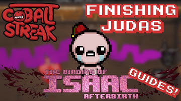 Isaac Afterbirth Guides! Episode #41 - Finishing Judas - Cobalt Streak