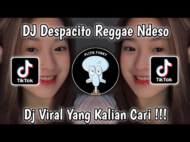 DJ DESPACITO REGGAE PANI FVNKY VIRAL TIKTOK TERBARU 2024 YANG KALIAN CARI!! class=