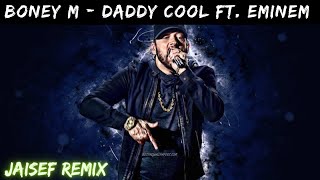 Boney M - Daddy Cool Ft. Eminem |  Jaisef Remix Resimi