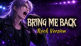 BRING ME BACK | Miles Away ( Rock Version)