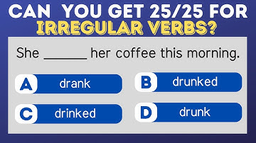 Irregular verbs test  how well do you know irregular verbs| Can you get 25/25?