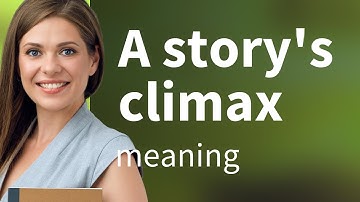 Understanding the Climax of a Story