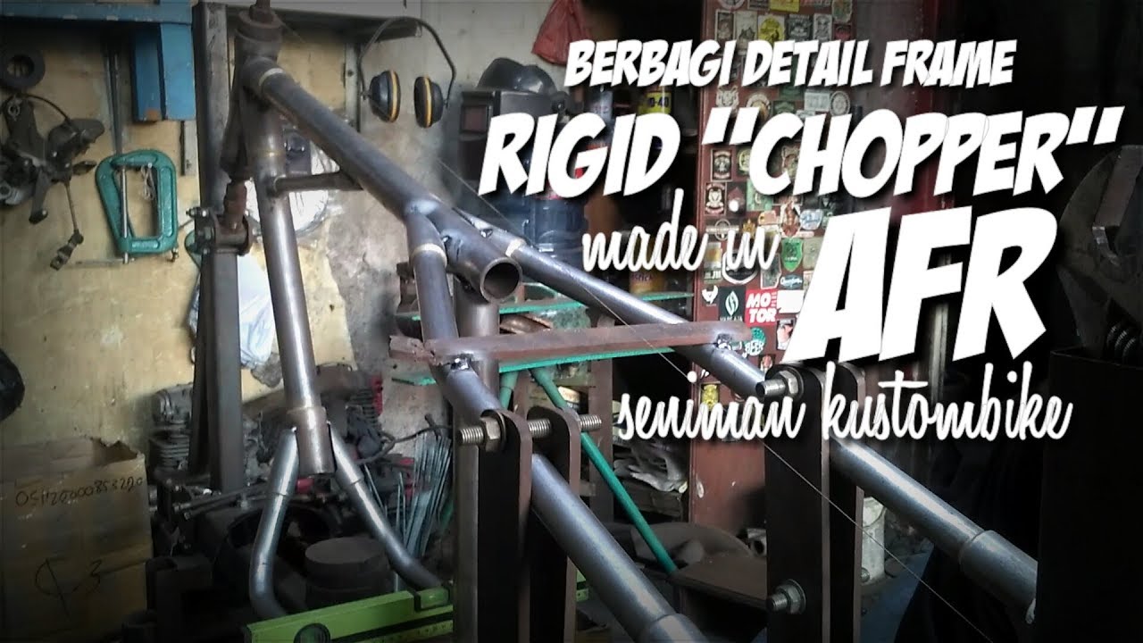 Berbagi detail FRAME RIGID "CHOPPER" made in AFR seniman kustombike