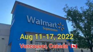 Walmart Vancouver shopping tour August 11-17,2022 沃尔玛超市本周特价商品温哥华加拿大🇨🇦